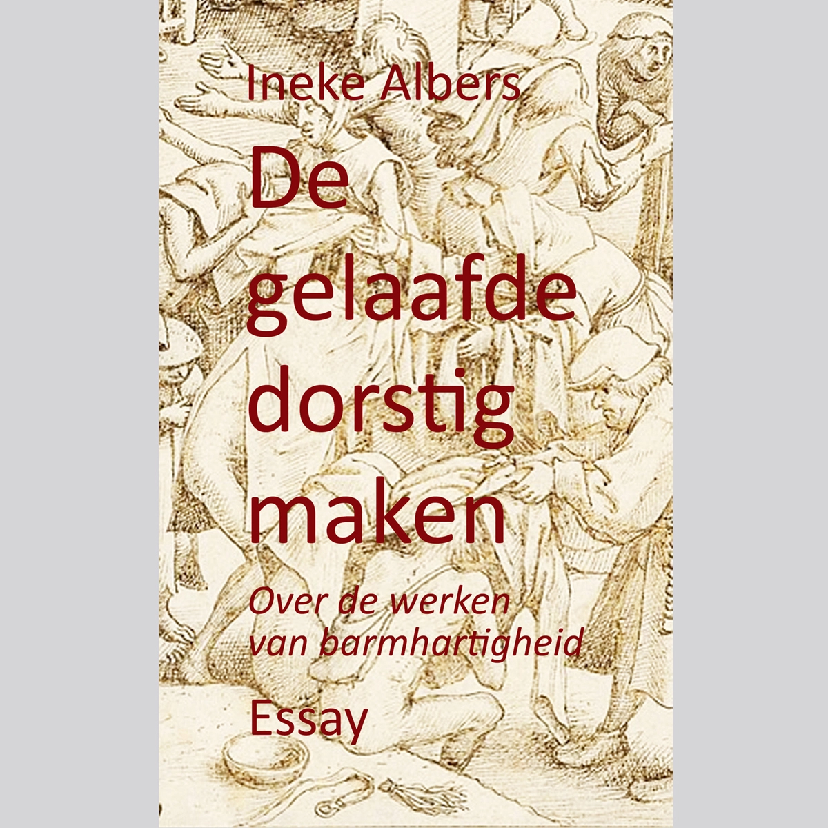 Omslag boek De gelaafde dorstig maken